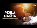 Download Lagu Pehla Nasha - Stripped-Down Version | Sanam | Knockwell