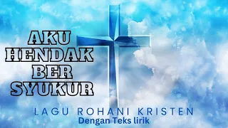 Download Lagu rohani kristen dengan teks Aku Hendak Bersyukur Maya Rumantir MP3