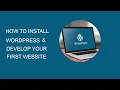 How to Install WordPress Developing Your First Website Part 1