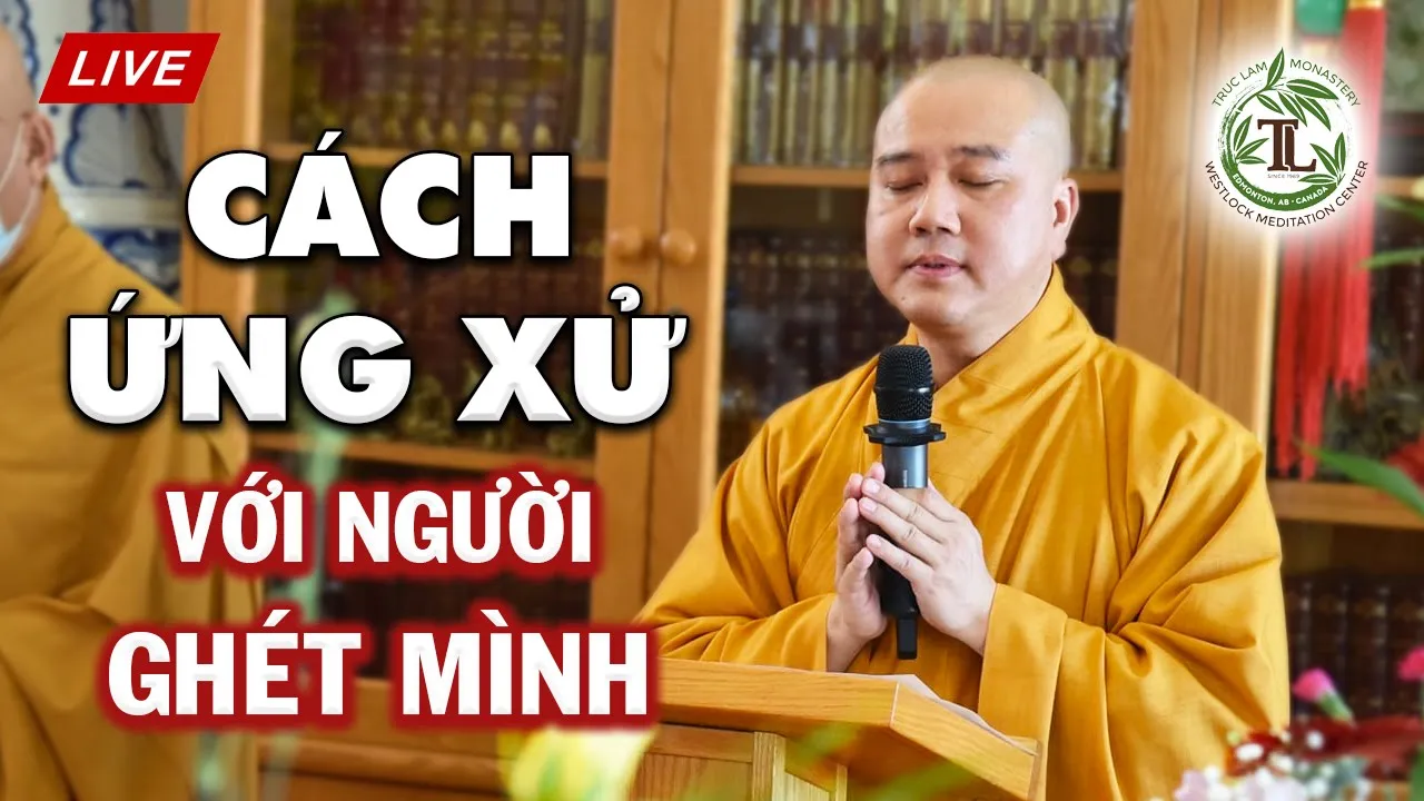 Outline Video CÁCH ỨNG XỬ Với Người Ghét Mình - Thầy Thích Pháp Hòa