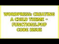 Wordpress Creating a child theme - functions php code issue