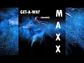 Download Lagu Maxx - Get-A-Way (Reloaded) [Official]