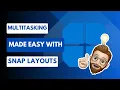How To Use Snap Layouts for Multitasking in Windows 11 22H2