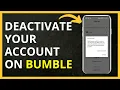 How to Deactivate Your Account on Bumble in 2024