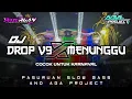 Download Lagu DJ DROP V9 X MENUNGGU COCOK UNTUK KARNAVAL_VIRAL TIKTOK❗❗❗