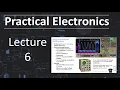 Practical Electronics - Lecture 6