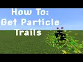 How To Get Particle Trails In Minecraft