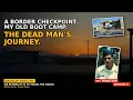 A Border Checkpoint My Old Boot Camp and the Desert They Call The Dead Man s Journey