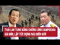 Download Lagu Thái Lan tung bằng chứng lính Campuchia gài mìn; Lập tức dựng rào biên giới