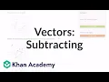 Subtracting vectors exercise example Vectors Precalculus Khan Academy