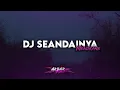 DJ SEANDAINYA KAU TAU MENGKANE YANG KALIAN CARI VIRAL TIK TOK!!