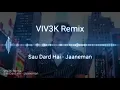 Download Lagu Sau Dard Hai - Jaaneman - Remix