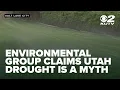 Environmental group claims Utah running out of water is a myth