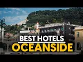 Best Hotels In Oceanside Usa - Top 5 Picks For Any Budget