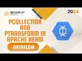 PCollection and PTransform Dataflow 2024 Google Cloud Data Engineer Course Meghplat