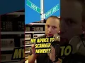 My Advice to Scanner Newbies