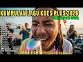 Lagu KUMPULAN LAGU KOES PLUS 2026 (VERSI REGGAE COVER) LAGU SEPANJANG MASA