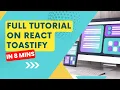 Full tutorial on React Toastify in 8 mins