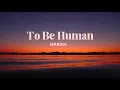 Download Lagu Vietsub | To Be Human - MARINA | Lyrics Video