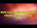 Run excel macros vba from vbscript file 2 Solutions