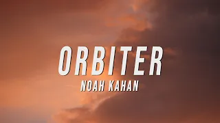 Noah Kahan - Orbiter (Lyrics)