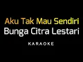 Download Lagu BCL - Aku Tak Mau Sendiri (Karaoke)