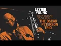 Lester Young with the Oscar Peterson Trio - Full Album