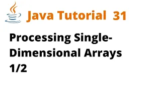 Java Tutorial 31 - Processing Single-Dimensional Arrays Remastered