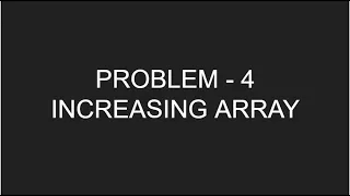 CSES PROBLEMSET INTRODUCTORY PROBLEMS PROBLEM 4 INCREASING ARRAYS