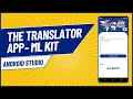 Create a Translator App using Machine Learning Kit in Android Studio Android Project Tutorials