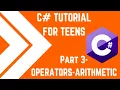 C Programming Tutorial for Teens - Pt 3 Arithmetic Operator