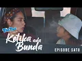 Ketika Ada Bunda / Episode 1