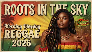  roots in the sky u0026 morning blessing positive reggae roots 2026 zion producer