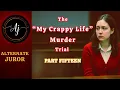 AK v Rachelle Waterman The MY CRAPPY LIFE Murder Plot Full Trial Pt 15