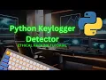 Python Keylogger Detection Tutorial Learn Ethical Hacking and Cybersecurity Basics