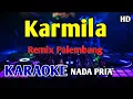 Download Lagu REMIX KARMILA - KARAOKE NADA PRIA COWOK #remixpalembang