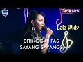Download Lagu Ditinggal Pas Sayang  Sayange -  Lala Widy ( Official Music Video )