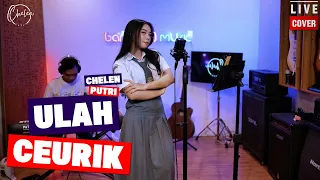 ulah ceurik chelen putri live cover bajidor