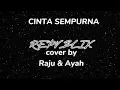 Download Lagu Cinta Sempurna - Repvblik | Cover by Raju \u0026 Ayah