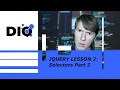jQuery Lesson 2 Part 2 Selectors