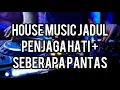 Lagu House Music Jadul - Penjaga Hati + Seberapa Pantas