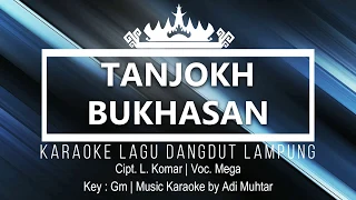 Download Tanjokh Bukhasan - Karaoke No Vocal - Lagu Dangdut Lampung - Voc. Mega - Cipt. L. Komar - Key : Gm MP3