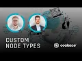 Custom Node Types in coalesce io