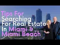 Tips for Searching for Real Estate in Miami and Miami Beach