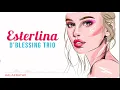 Esterlina - D'Blessing Trio