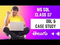 MS SQL Class 07 Nov 30th 2022 DDL and Case Study SQL Tutorial s SQL Training