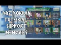 SUPPORT MEMORY TUTORIAL HOW TO USE THEM HOW TO GET FILM TIPS AND TRICKS DBZ DOKKAN BATTLE