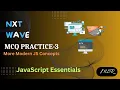 MCQ Practice - 3 More Modern JS Concepts JavaScript Essentials CCBP 4 0 NxtWave