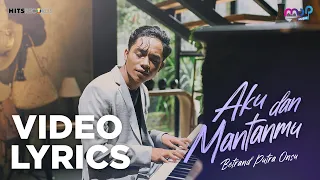 Download BETRAND PUTRA ONSU - AKU DAN MANTANMU (OFFICIAL LYRIC VIDEO) MP3