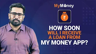 How soon will I receive a loan from MyMoney app | IIFL Finance | Personal Loan